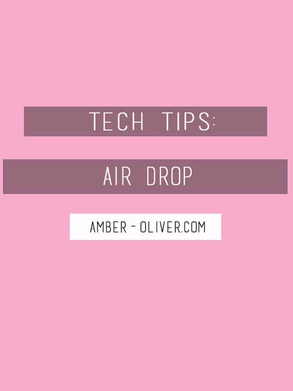 Tech Tips: How to use Air Drop //amber-oliver.com