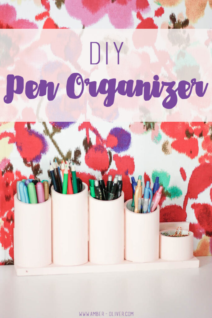 DIY Pen Organizer Amber Oliver